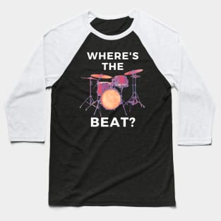 Where's The Beat Baseball T-Shirt